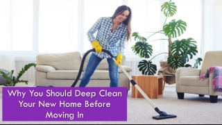 Why You Should Deep Clean Your New Home Before Moving In