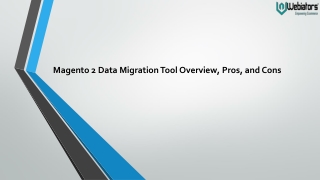 Magento 2 Data Migration Tool Overview, Pros, and Cons