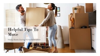 Helpful Tips To Move Heavy Boxes During Home Relocation