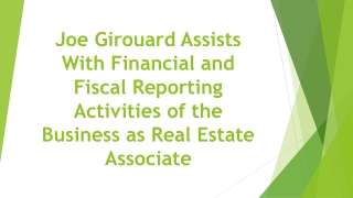 Joe Girouard Assists With Financial and Fiscal Reporting Activities of the Business as Real Estate Associate