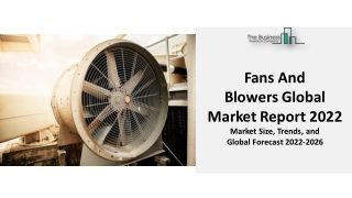 Fans And Blowers Market 2022 Industry Insights, Growth, Major Key Players