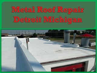 Metal Roof Repair Detroit Michigan