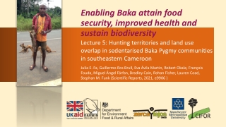 5 Baka Darwin Initiative project: Hunting territories and land use overlap