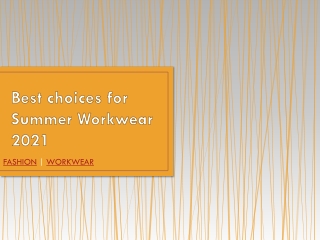 Best choices for Summer Workwear