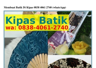 Membuat Batik Di Kipas O8З8–4OᏮl–2ᜪ4O(WA)