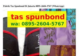 Pabrik Tas Spunbond Di Jakarta Ô895–26Ô4–5ᜪ6ᜪ(whatsApp)