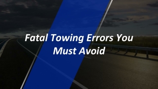 May Slide - Fatal Towing Errors You Must Avoid