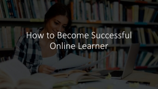 How to Become Successful Online Learner