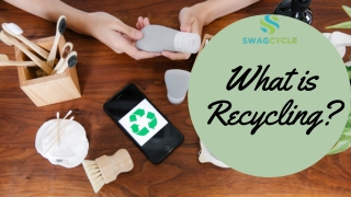 What is Recycling?