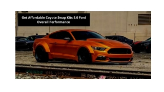 GET AFFORDABLE COYOTE SWAP KITS 5.0 FORD OVERALL PERFORMANCE