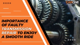 Why Fixing A Faulty Transmission Repair Issues Is Crucial For A Comfortable Car