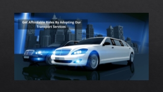 Get Affordable Rides By Adopting Our Transport Services