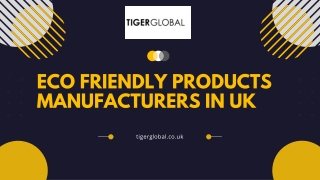 Best Eco Friendly Products Manufacturers in the UK - Tiger Global