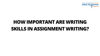 How Important are Writing Skills in Assignment Writing