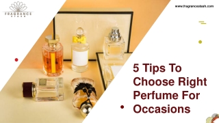 5 Tips To Choose Right Perfume For Occasions