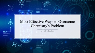 Most Effective Ways to Overcome Chemistry's Problem​