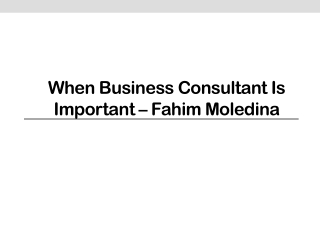 When Business Consultant Is Important – Fahim Moledina