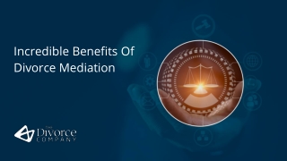 Slide - Incredible Benefits Of Divorce Mediation