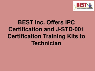 BEST Inc. Offers IPC Certification and J-STD-001 Certification Training Kits to Technician