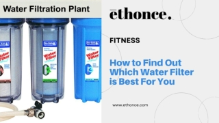 How to Find Out Which Water Filter is Best For You