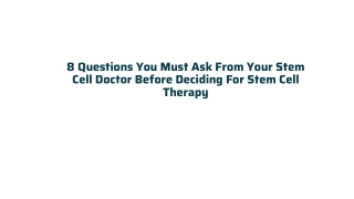 8 Questions You Must Ask From Your Stem Cell Doctor Before Deciding For Stem Cell Therapy