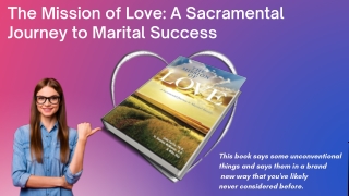 --The Mission of Love A Sacramental Journey to Marital Success