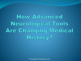 How Advanced Neurological Tools Are Changing Medical History