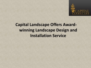 Capital Landscape Offers Award-winning Landscape Design and Installation Service