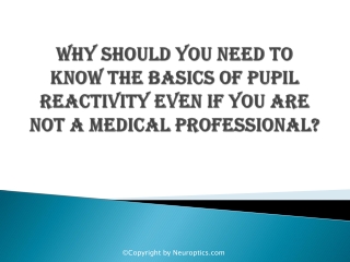 Why Should You Need to Know the Basics of Pupil Reactivity Even if You Are Not a Medical Professional