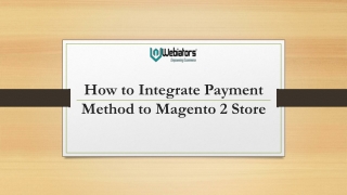 How to Integrate Payment Method to Magento 2 Store