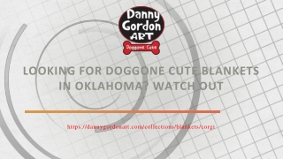 LOOKING FOR DOGGONE CUTE BLANKETS IN OKLAHOMA_ WATCH OUT