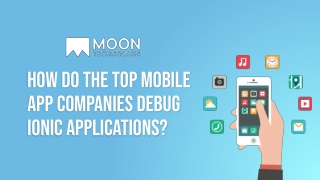 How Do The Top Mobile App Companies Debug Ionic Applications