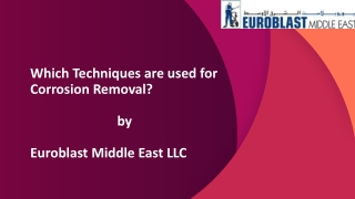 Techniques used for corrosion removal