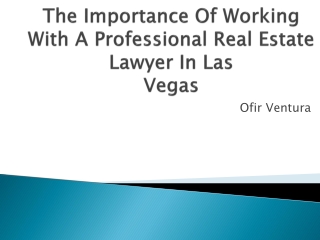 The Importance Of Working With A Professional Real Estate Lawyer in Las