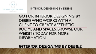 Interior Designing by Debbie  DLT Interiors