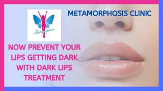 NOW PREVENT YOUR LIPS GETTING DARK WITH DARK LIPS TREATMENT | METAMORPHOSIS CLIN