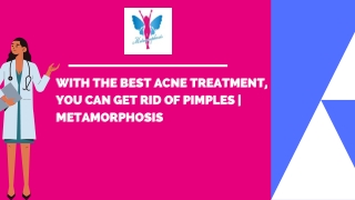 WITH THE BEST ACNE TREATMENT, YOU CAN GET RID OF PIMPLES | METAMORPHOSIS