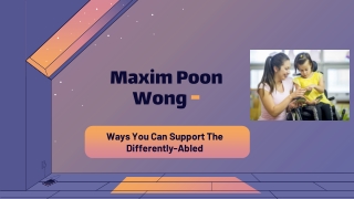 Maxim Poon Wong - Ways You Can Support The Differently-Abled