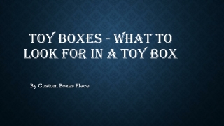 Toy Boxes - What to Look for in