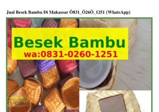Jual Besek Bambu Di Makassar Ô8౩I~Ô26Ô~I25I[WhatsApp]
