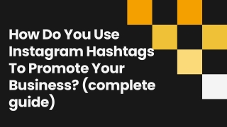 How Do You Use Instagram Hashtags To Promote Your Business (complete guide)