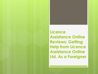 Licence Assistance Online Reviews Getting Help from Licence Assistance Online Ltd. As a Foreigner