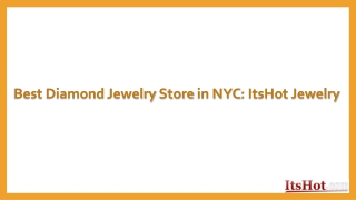 Best Diamond Jewelry Store in NYC- ItsHot Jewelry