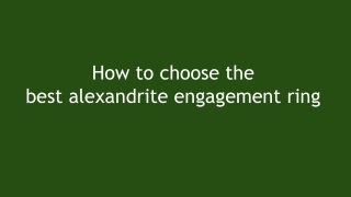 How to choose the best alexandrite engagement ring