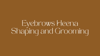 Brows Henna Tint  Shaping And Grooming PPT