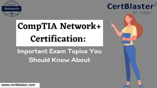 CompTIA Network  Certification: Important Exam Topics You Should Know About