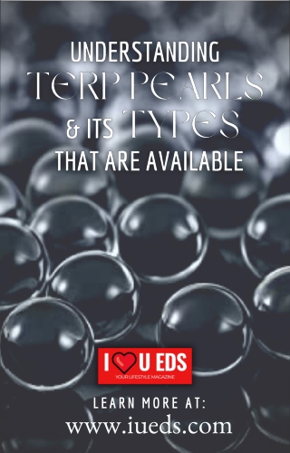 How To Understand The Terp Pearls and Other Types of Pearls