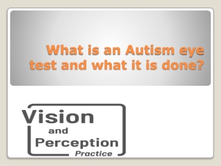What is an Autism eye test and what it is done  ppt