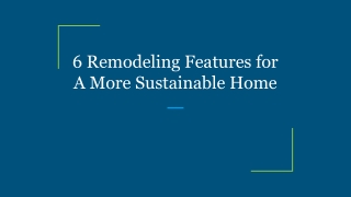 6 Remodeling Features for A More Sustainable Home