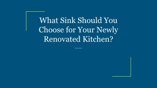 What Sink Should You Choose for Your Newly Renovated Kitchen_
